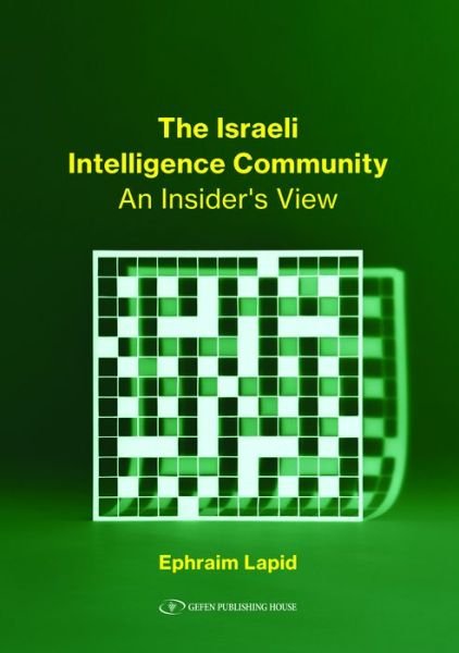 Cover for Ephraim Lapid · The Israeli Intelligence Community: An Insider's View (Paperback Book) (2020)