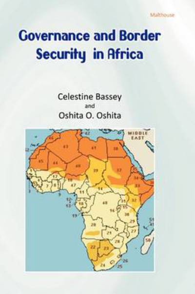 Governance and Border Security in Africa - Celestine Oyom Bassey - Książki - Malthouse Press - 9789788422075 - 1 marca 2010