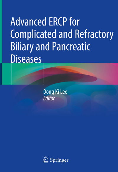 Cover for Advanced ERCP for Complicated and Refractory Biliary and Pancreatic Diseases (Hardcover Book) [1st ed. 2020 edition] (2019)