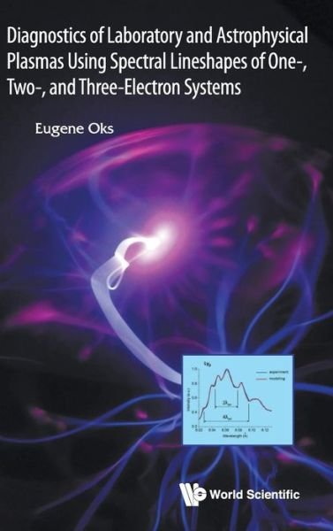 Cover for Oks, Eugene (Auburn Univ, Usa) · Diagnostics Of Laboratory And Astrophysical Plasmas Using Spectral Lineshapes Of One-, Two-, And Three-electron Systems (Hardcover Book) (2017)