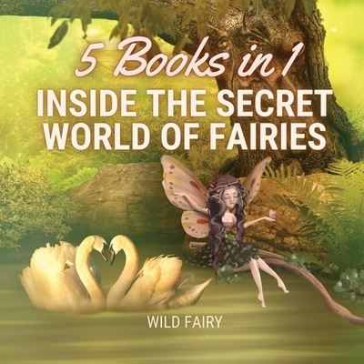 Cover for Wild Fairy · Inside the Secret World of Fairies (Paperback Book) (2021)