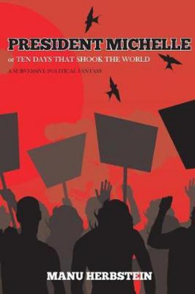 Cover for Manu Herbstein · President Michelle, or Ten Days that Shook the World (Paperback Book) (2016)