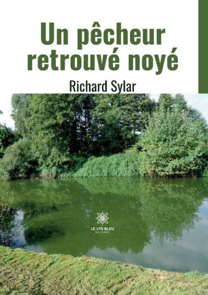 Cover for Richard Sylar · Un pecheur retrouve noye (Paperback Book) (2022)