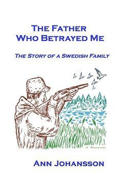 Cover for Ann Johansson · The father who betrayed me : the story of a Swedish family (Paperback Book) (2017)