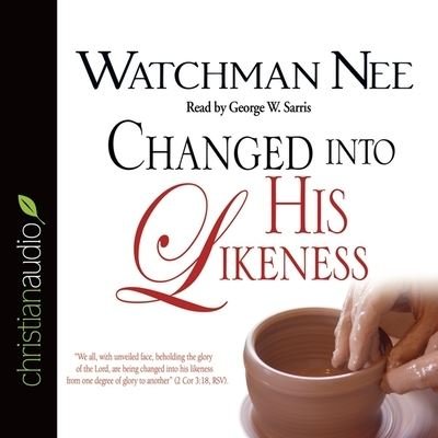 Cover for Watchman Nee · Changed Into His Likeness (CD) (2014)