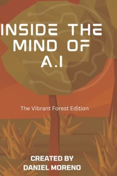 Cover for Daniel Moreno · Inside the Mind of A. I (Book) (2022)