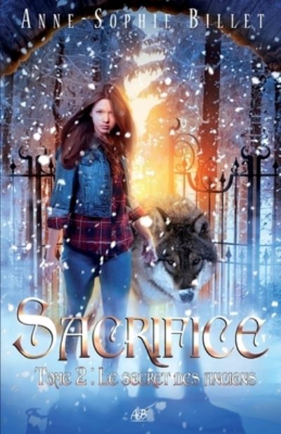 Cover for Anne-Sophie Billet · Sacrifice - tome 2: Le secret des Anciens - Sacrifice (Paperback Book) (2022)