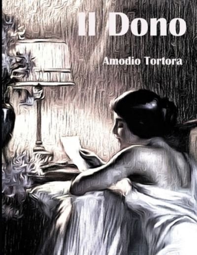 Cover for Amodio Tortora · Il Dono - Romanzi Rosa (Taschenbuch) (2021)