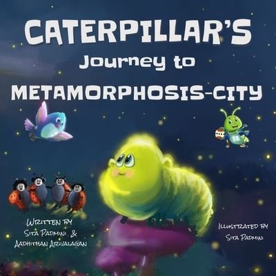 Cover for Aadhithan Arivalagan · Caterpillar's Journey to Metamorphosis - City (Bok) (2021)