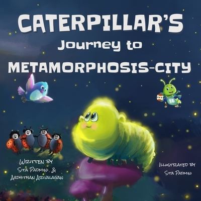 Cover for Aadhithan Arivalagan · Caterpillar's Journey to Metamorphosis - City (Book) (2021)