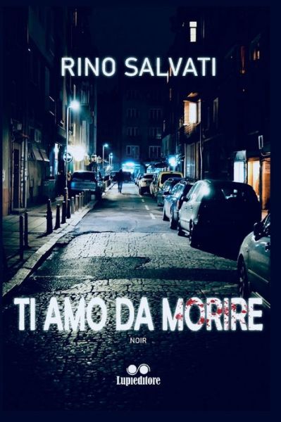 Cover for Salvati · Ti amo da morire (Taschenbuch) (2020)