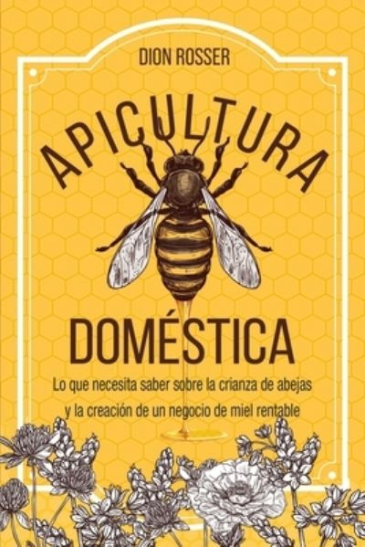 Cover for Dion Rosser · Apicultura domestica (Paperback Book) (2020)