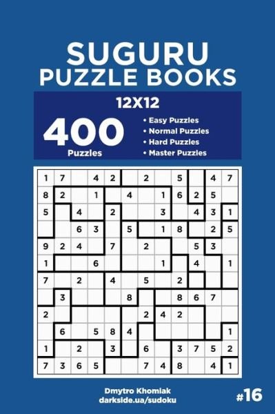 Cover for Dart Veider · Suguru Puzzle Books - 400 Easy to Master Puzzles 12x12 (Volume 16) - Suguru Puzzle Books (Pocketbok) (2020)