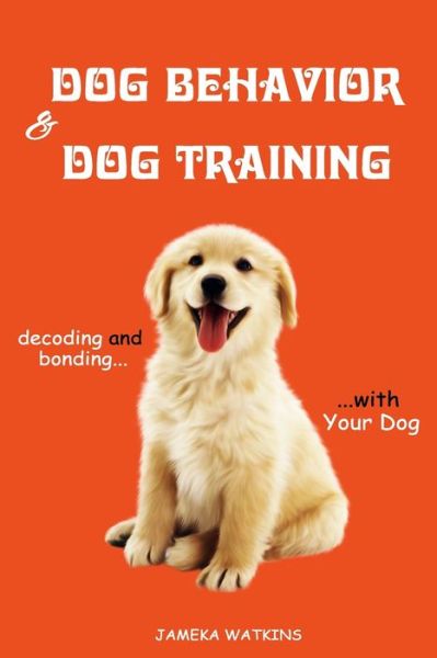 Cover for Jameka Watkins · Dog Behavior and Dog Training (Paperback Book) (2020)