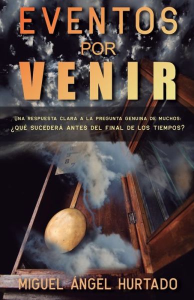 Cover for Miguel a Hurtado · Eventos Por Venir (Paperback Book) (2020)