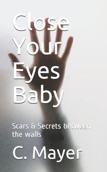 Cover for C Mayer · Close Your Eyes Baby (Paperback Book) (2020)