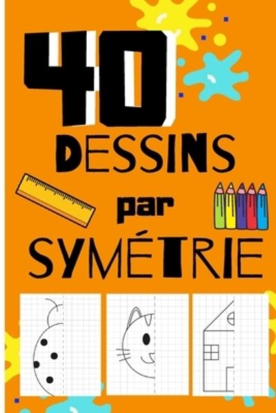 Cover for Edudk Editions · 40 dessins par symétrie (Paperback Book) (2021)