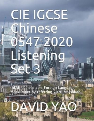Cover for David Yao · CIE IGCSE Chinese 0547 2020 Listening Set 3 (Paperback Bog) (2021)
