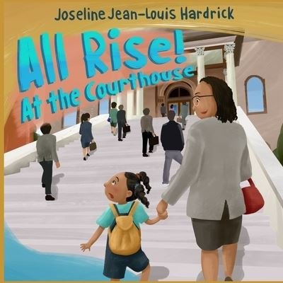 Joseline Hardrick · All Rise! At the Courthouse (Taschenbuch) (2021)