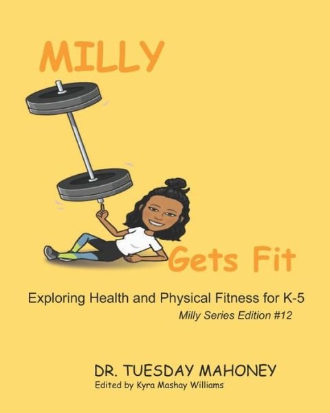 Milly Gets Fit - Tuesday Mahoney - Livros - Independently Published - 9798714450075 - 27 de fevereiro de 2021
