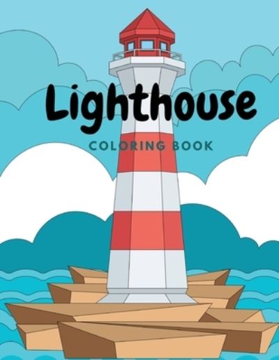 Cover for Lurro · Lighthouse Coloring Book: Seashore and Beach View Scenes in Professional Illustrations for Adults Relaxation and Stress Relief (Paperback Bog) (2021)