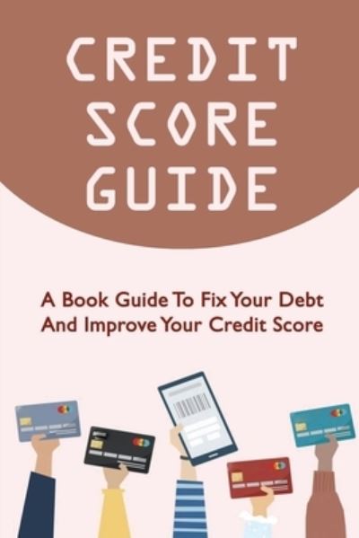 Cover for Carter Mastenbrook · Credit Score Guide (Paperback Book) (2021)