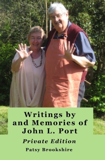Patsy Brookshire · Writings by and Memories of John L. Port: Private Edition (Paperback Book) (2021)