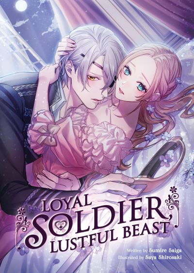 Cover for Sumire Saiga · Loyal Soldier, Lustful Beast (Light Novel) (Paperback Book) (2023)