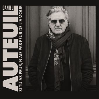 Si Tu As Peur, N'aie Pas Peur De L'amour - Daniel Auteuil - Muzyka - FONTANA - 0602455261076 - 5 maja 2023