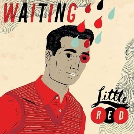 Cover for Little Red · Waiting / Wait is over (7&quot;) (2016)