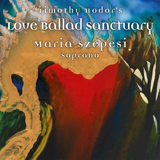 Cover for Szepesi,Maria / Varga,Zsuzsa · Timothy Hodor´s Love Ballad Sanctuary (CD) (2021)