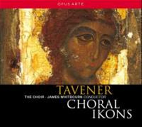 Choral Ikons - J. Tavener - Musiikki - OPUS ARTE - 0809478090076 - perjantai 11. maaliskuuta 2011