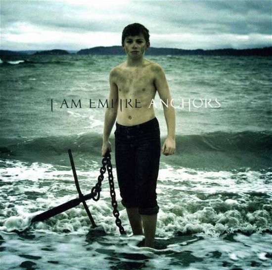 Cover for I Am Empire · Anchors (CD) (2013)
