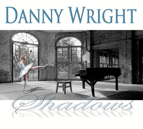 Cover for Danny Wright · Shadows (CD) [Digipak] (2012)