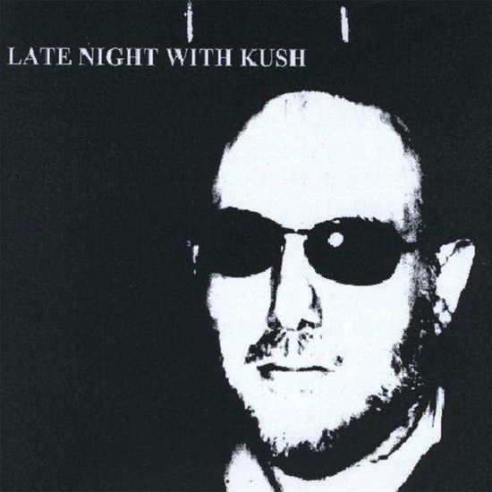 Cover for Kush · Late Night with Kush (CD) (2008)