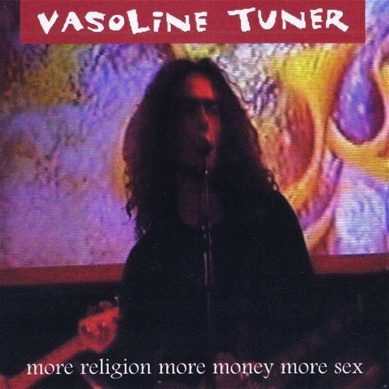 Cover for Vasoline Tuner · More Religion More Money More Sex (CD) (2010)