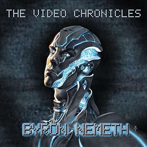 Cover for Byron Nemeth · Video Chronicles (CD) (2014)