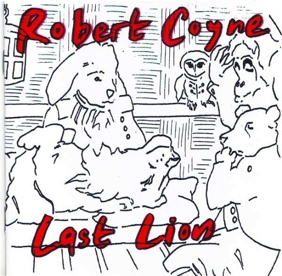 Cover for Robert Coyne · Last Lion (CD) (2016)