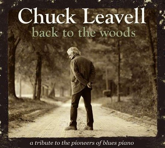 Cover for Chuck Leavell · Back To The Woods: Tribute To Pioneers Of Blues (CD) (2013)