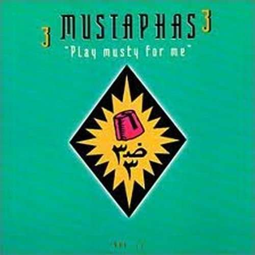 Play Musty For Me - Three Mustaphas 3 - Muziek - KARTINI - 4030143000076 - 14 januari 2016