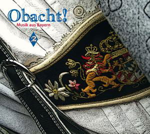 Cover for Obacht! Music From Bavaria · Obacht! Musik Aus Bayern 2 (CD) [Digipak] (2014)