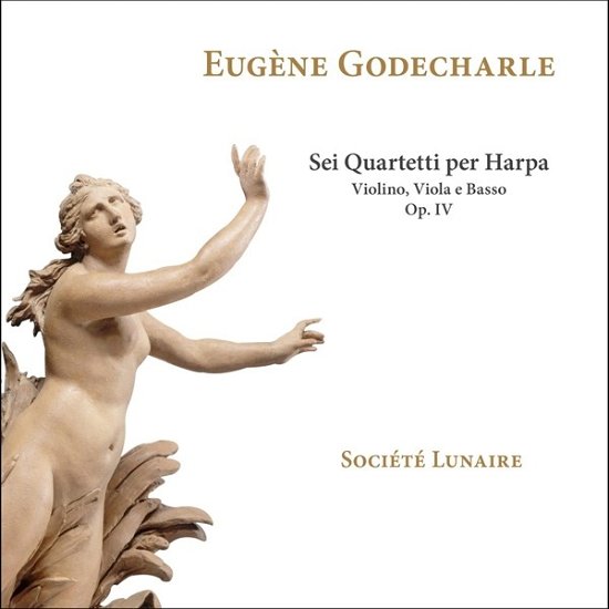 Cover for Société Lunaire · Eugene Godecharle: Sei Quartetti Per Harpa / Violino / Viola E Basso / Op. IV (CD) (2023)