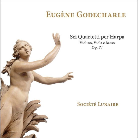 Cover for Societe Lunaire · Eugene Godecharle: Sei Quartetti Per Harpa, Violino, Viola E Basso, Op. Iv (CD) (2023)