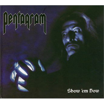 Pentagram · Show 'em How (CD) [Digibook] (2021)