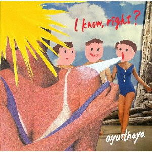 Cover for Ayutthaya · I Know. Right? (CD) [Japan Import edition] (2020)