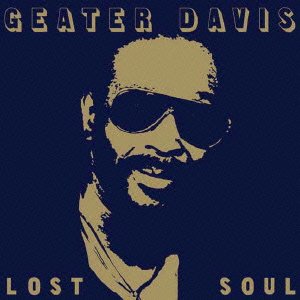 Cover for Geater Davis · Lost Soul (CD) [Japan Import edition] (2013)