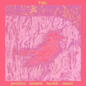 Cover for Tina · Positive Mental Health Music (CD) [Japan Import edition] (2020)