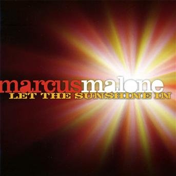 Cover for Malone Marcus · Let the Sunshine in (CD) (2012)