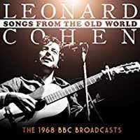 Songs From The Old World - Leonard Cohen - Muzyka - SHOCKWAVES/SPIRITLEVEL CINEMA - 5060631060076 - 18 stycznia 2019