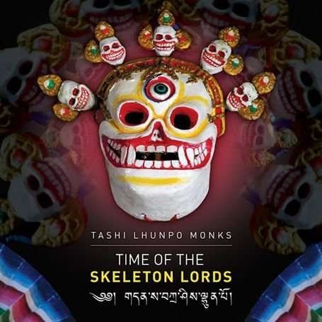 Cover for Tashi Lhunpo Monks · Time Of The Skeleton Lords (CD) (2010)